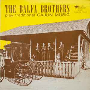 The Balfa Brothers, Play Traditional Cajun Music