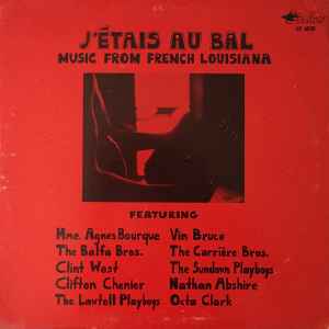 Louisiana J'Etais Au Bal, Music from French Louisiana