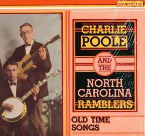 Charlie Poole and the North Carolina Ramblers - Old Time Songs