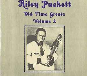 Riley Puckett, Old Time Greats Vol 2