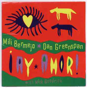 Mili Bermejo(voice), Dan Greenspan(bass), Mick Goodrick(guitar) Ay Amor CD cover